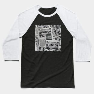 Getaway Car - Reputation News Baseball T-Shirt